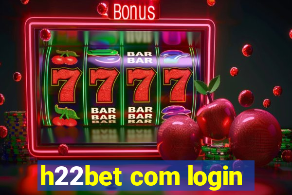 h22bet com login